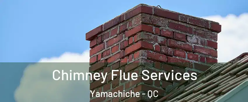  Chimney Flue Services Yamachiche - QC