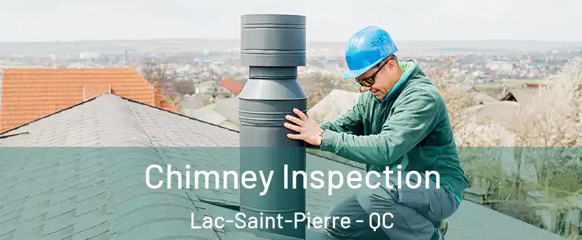  Chimney Inspection Lac-Saint-Pierre - QC