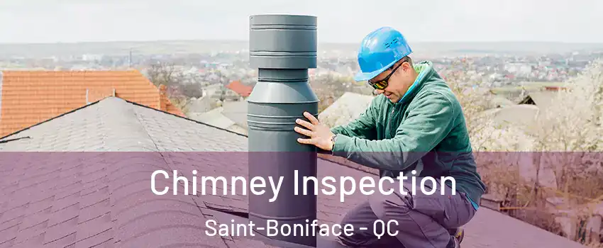  Chimney Inspection Saint-Boniface - QC