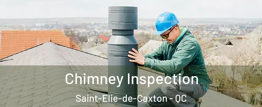  Chimney Inspection Saint-Elie-de-Caxton - QC