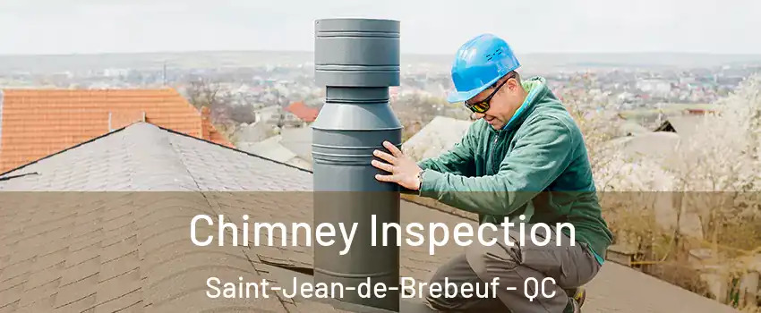  Chimney Inspection Saint-Jean-de-Brebeuf - QC