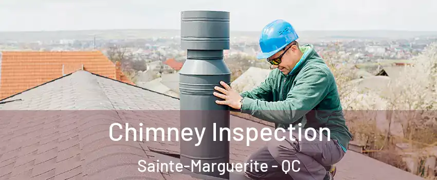  Chimney Inspection Sainte-Marguerite - QC