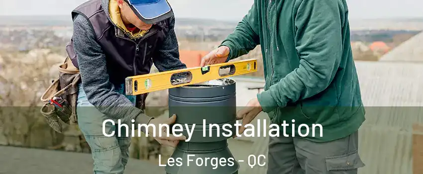  Chimney Installation Les Forges - QC