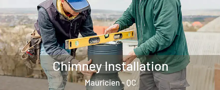  Chimney Installation Mauricien - QC