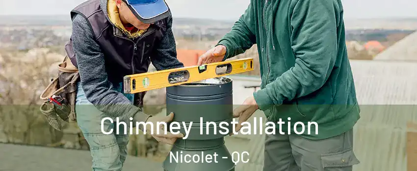  Chimney Installation Nicolet - QC