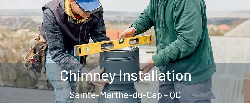 Chimney Installation Sainte-Marthe-du-Cap - QC