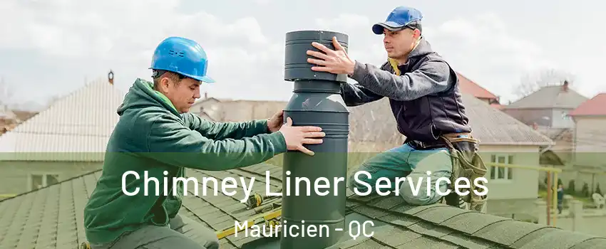  Chimney Liner Services Mauricien - QC