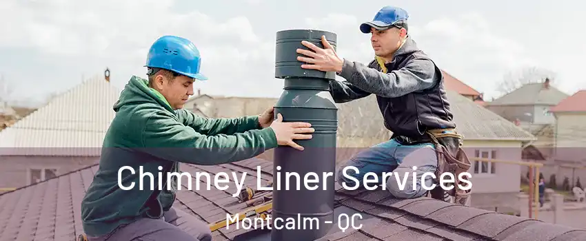  Chimney Liner Services Montcalm - QC