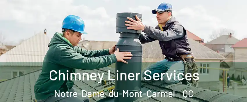  Chimney Liner Services Notre-Dame-du-Mont-Carmel - QC