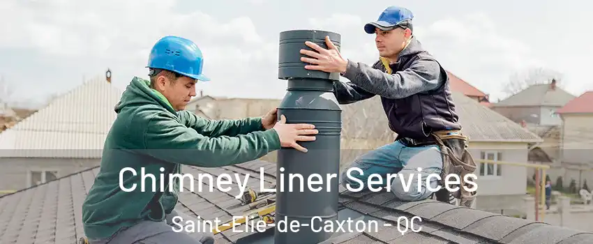  Chimney Liner Services Saint-Elie-de-Caxton - QC