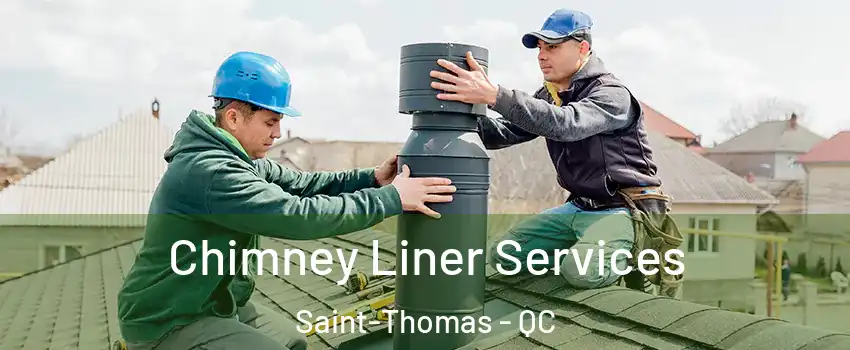  Chimney Liner Services Saint-Thomas - QC