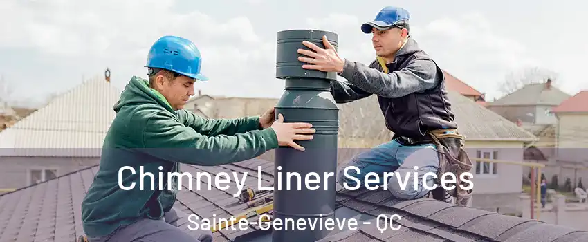  Chimney Liner Services Sainte-Genevieve - QC