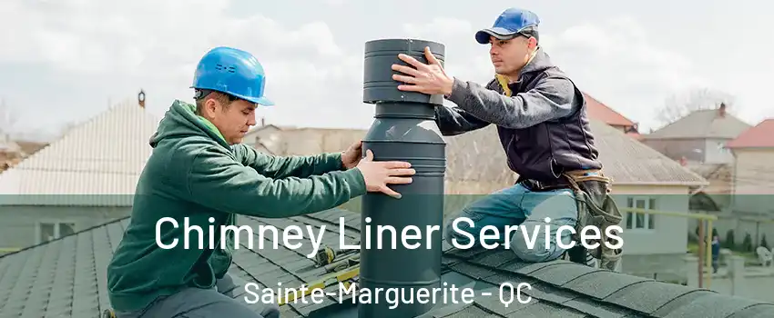  Chimney Liner Services Sainte-Marguerite - QC
