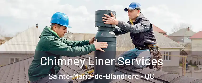  Chimney Liner Services Sainte-Marie-de-Blandford - QC
