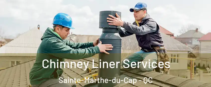  Chimney Liner Services Sainte-Marthe-du-Cap - QC