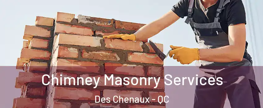 Chimney Masonry Services Des Chenaux - QC