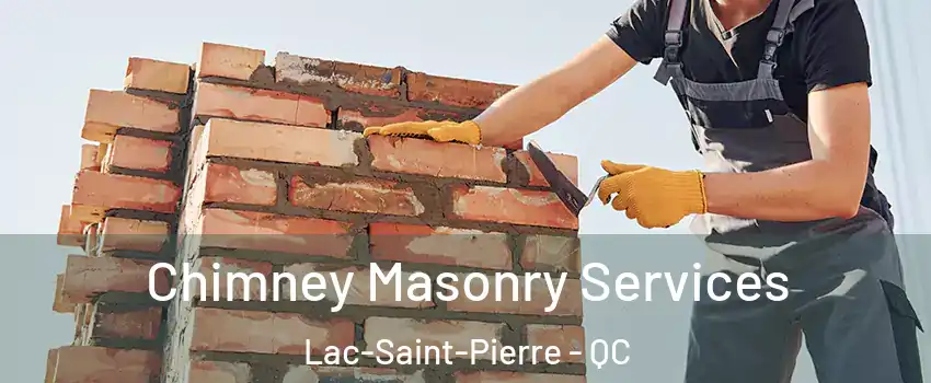  Chimney Masonry Services Lac-Saint-Pierre - QC