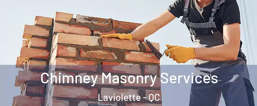  Chimney Masonry Services Laviolette - QC