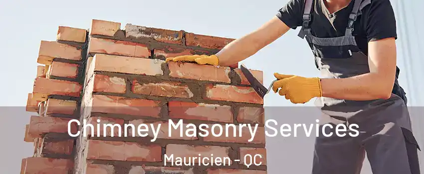  Chimney Masonry Services Mauricien - QC