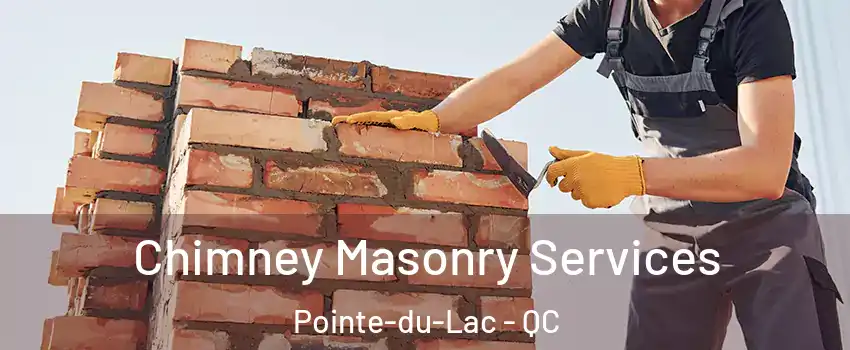  Chimney Masonry Services Pointe-du-Lac - QC