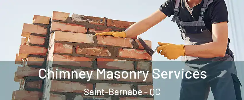  Chimney Masonry Services Saint-Barnabe - QC
