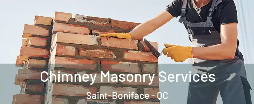  Chimney Masonry Services Saint-Boniface - QC