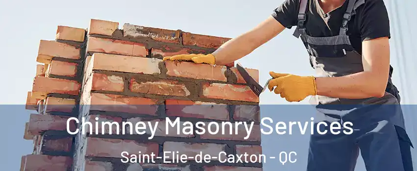  Chimney Masonry Services Saint-Elie-de-Caxton - QC