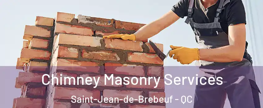  Chimney Masonry Services Saint-Jean-de-Brebeuf - QC