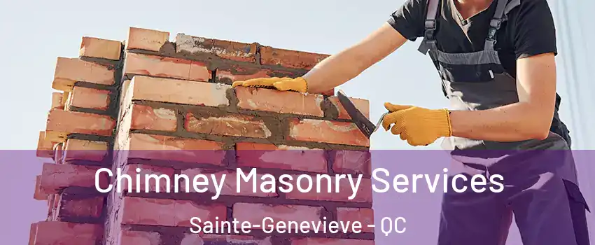  Chimney Masonry Services Sainte-Genevieve - QC