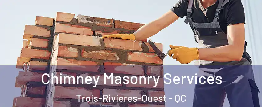  Chimney Masonry Services Trois-Rivieres-Ouest - QC