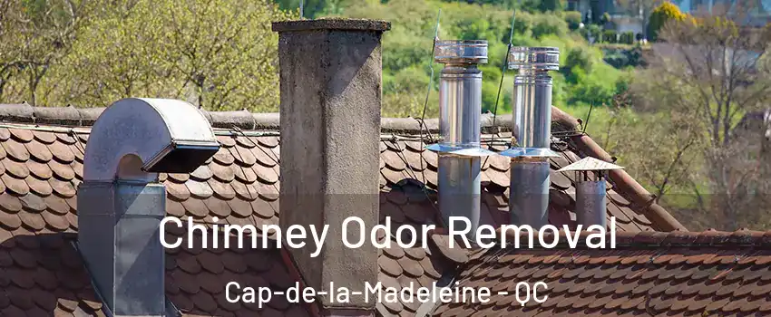  Chimney Odor Removal Cap-de-la-Madeleine - QC