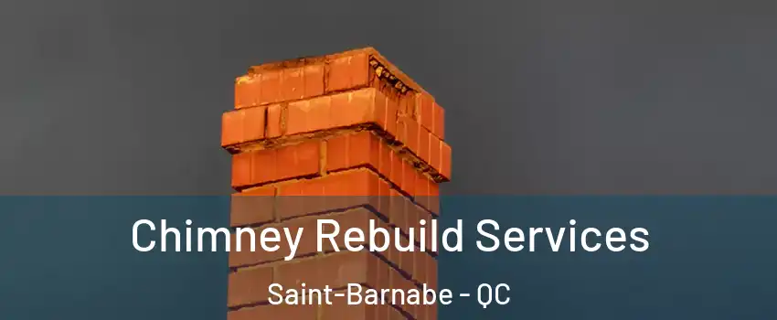  Chimney Rebuild Services Saint-Barnabe - QC