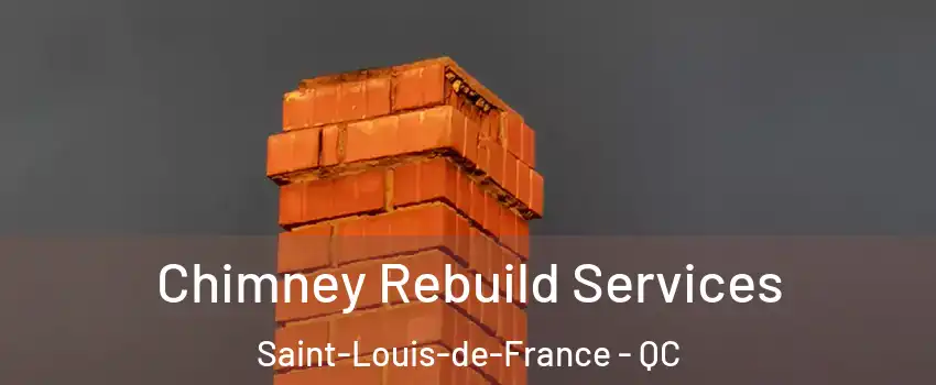  Chimney Rebuild Services Saint-Louis-de-France - QC