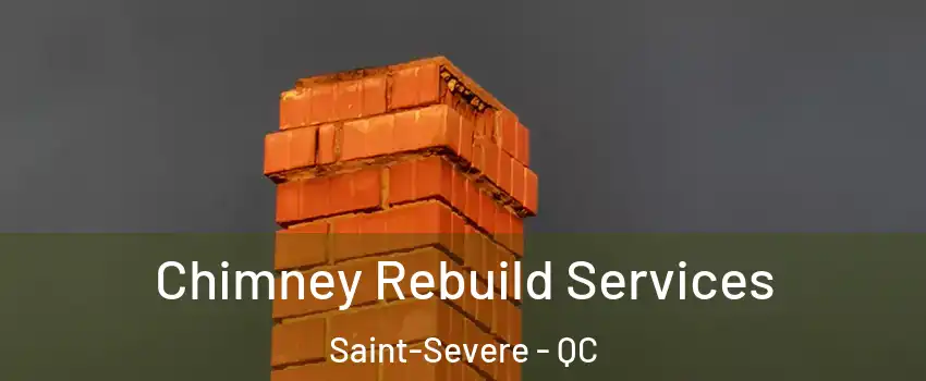  Chimney Rebuild Services Saint-Severe - QC