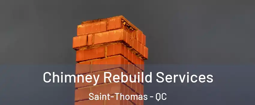  Chimney Rebuild Services Saint-Thomas - QC