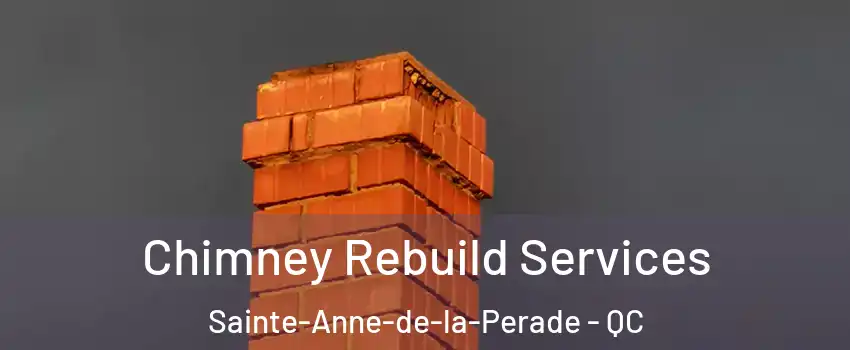  Chimney Rebuild Services Sainte-Anne-de-la-Perade - QC