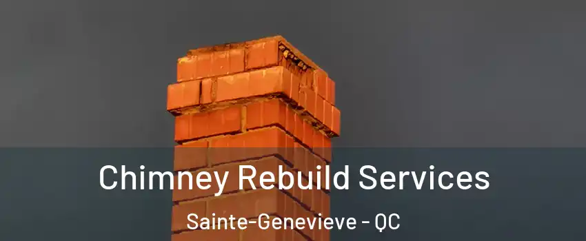  Chimney Rebuild Services Sainte-Genevieve - QC