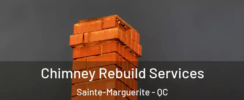  Chimney Rebuild Services Sainte-Marguerite - QC