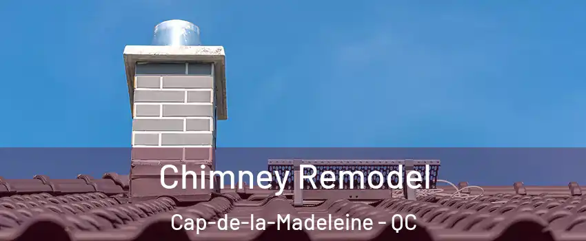  Chimney Remodel Cap-de-la-Madeleine - QC