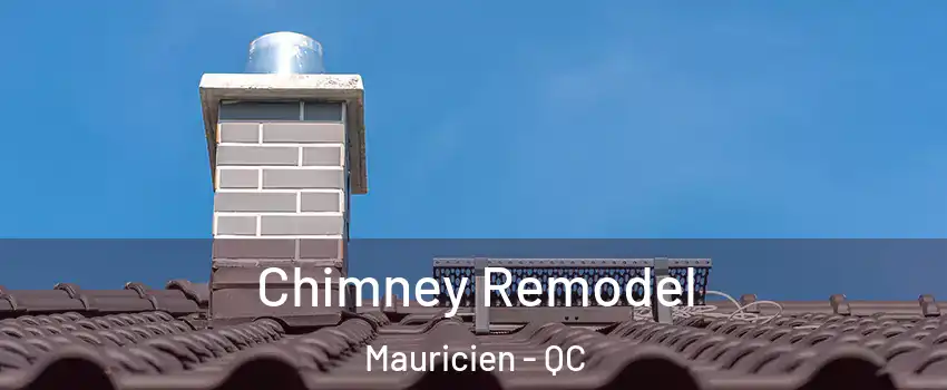  Chimney Remodel Mauricien - QC