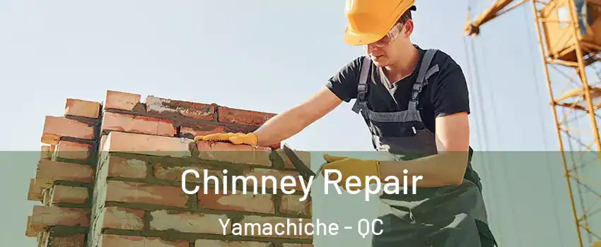  Chimney Repair Yamachiche - QC