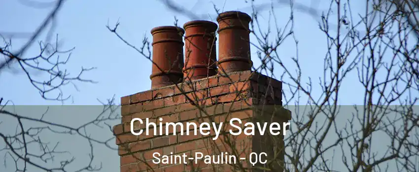 Chimney Saver Saint-Paulin - QC