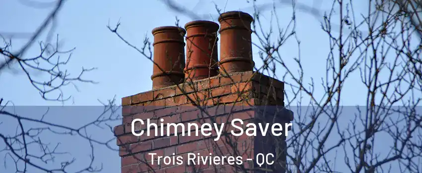  Chimney Saver Trois Rivieres - QC