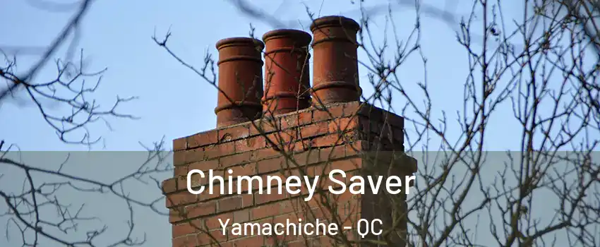  Chimney Saver Yamachiche - QC
