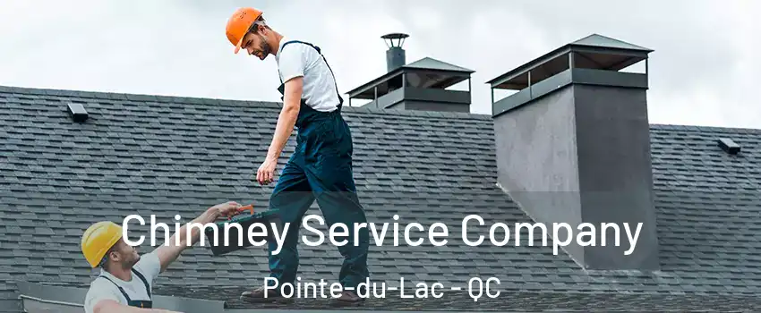 Chimney Service Company Pointe-du-Lac - QC