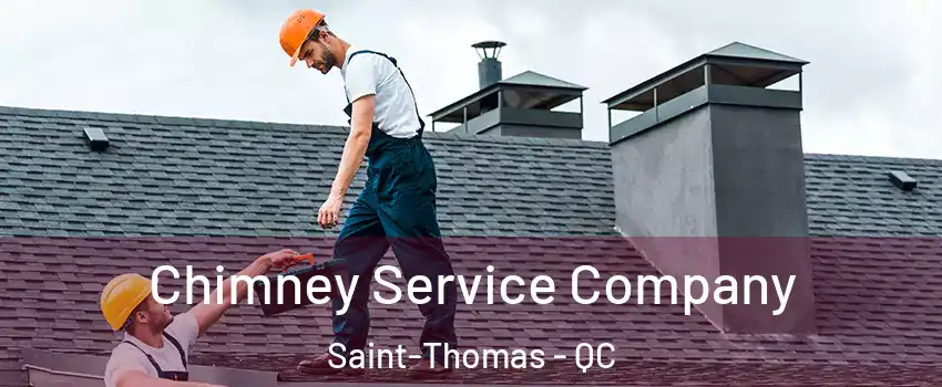  Chimney Service Company Saint-Thomas - QC