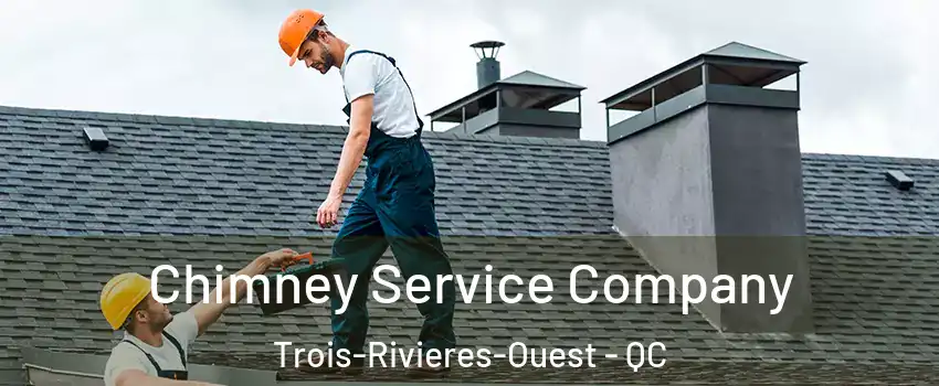  Chimney Service Company Trois-Rivieres-Ouest - QC