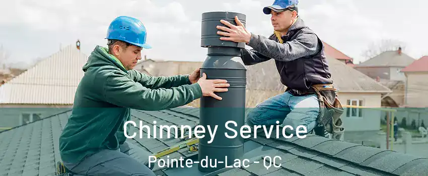  Chimney Service Pointe-du-Lac - QC