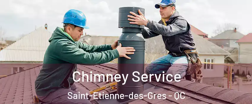  Chimney Service Saint-Etienne-des-Gres - QC