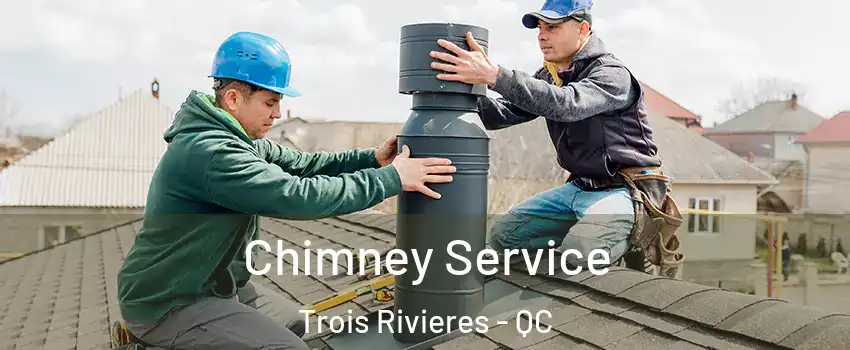  Chimney Service Trois Rivieres - QC